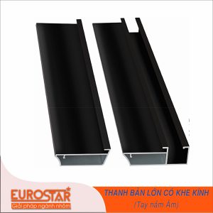 Thanh bản lớn có khe kính - Tay nắm âm