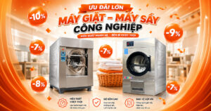 Ưu đãi lên đến 10% máy giặt sấy giải pháp tối ưu cho doanh nghiệp